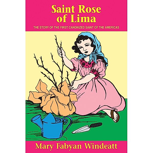 St. Rose of Lima / TAN Books, Mary Fabyan Windeatt