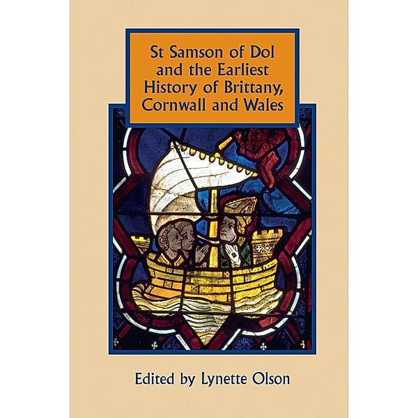 St Samson of Dol and the Earliest History of Brittany, Cornwall and Wales