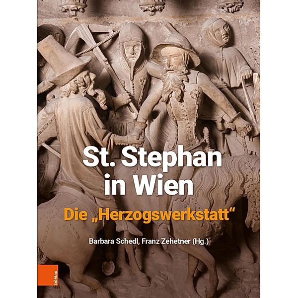 St. Stephan in Wien. Die Herzogswerkstatt