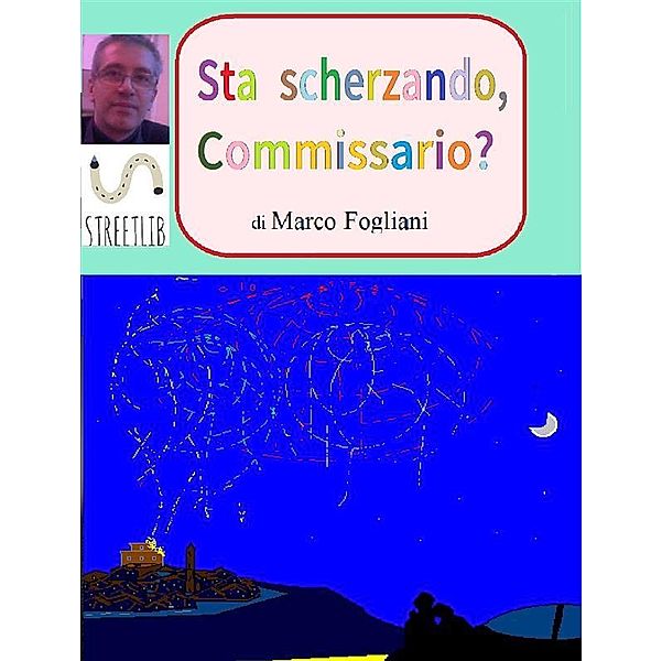 Sta scherzando, Commissario?, Marco Fogliani