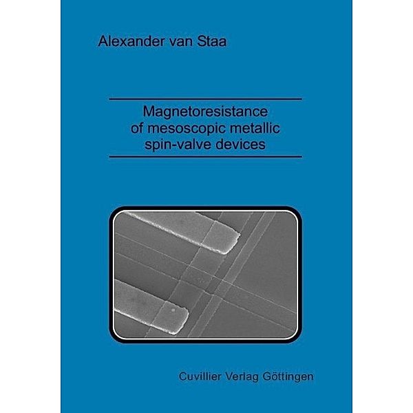 Staa, A: Magnetoresistance of mesoscopic metallic spin-v, Alexander van Staa