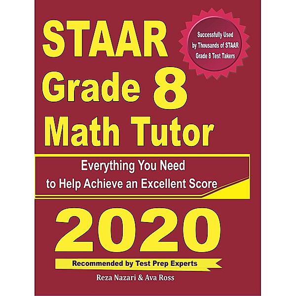 STAAR Grade 8 Math Tutor: Everything You Need to Help Achieve an Excellent Score, Reza Nazari, Ava Ross