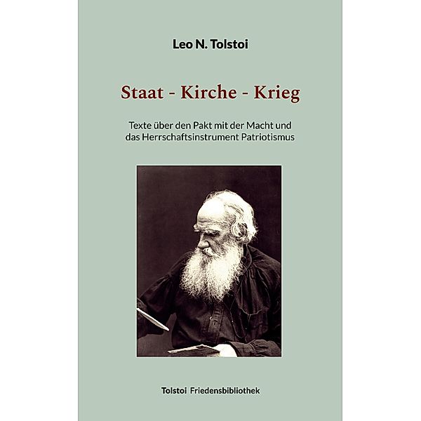Staat - Kirche - Krieg / Tolstoi-Friedensbibliothek B, Leo N. Tolstoi