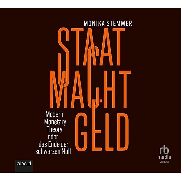 Staat Macht Geld,Audio-CD, MP3, Monika Stemmer