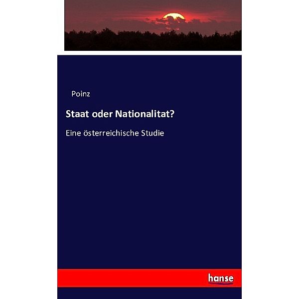 Staat oder Nationalitat?, Poinz