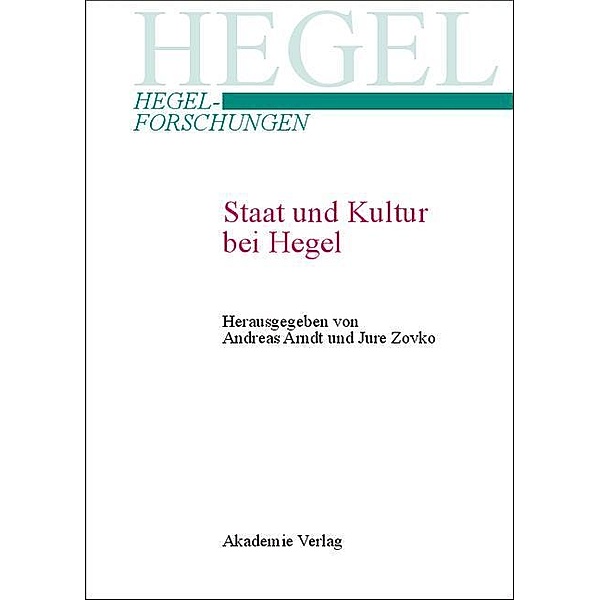 Staat und Kultur bei Hegel / Hegel-Forschungen