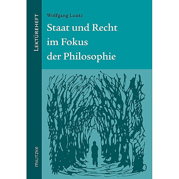 Staat und Recht im Fokus der Philosophie, Wolfgang Luutz