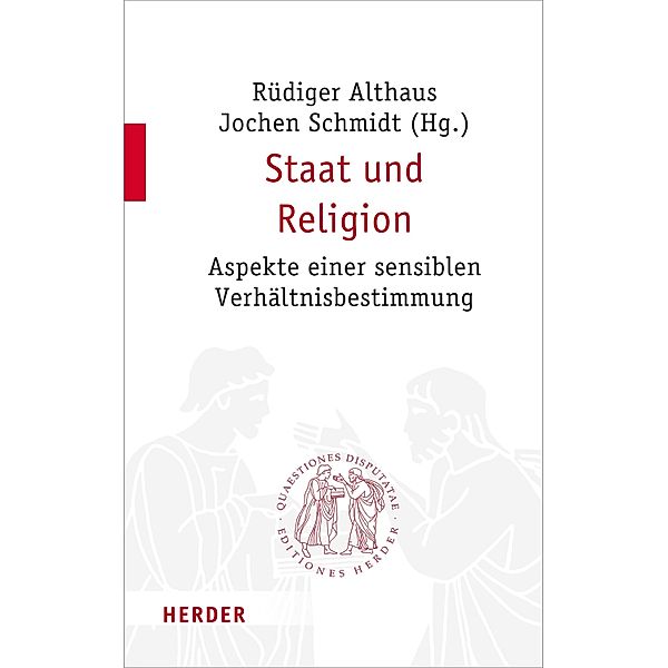 Staat und Religion / Quaestiones disputatae Bd.303