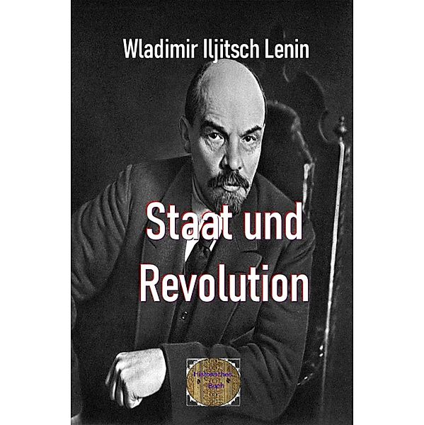 Staat und Revolution, Wladimir Iljitsch Lenin