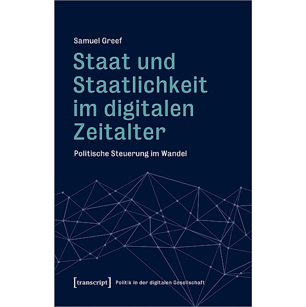 Staat und Staatlichkeit im digitalen Zeitalter, Samuel Greef