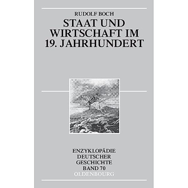 Staat und Wirtschaft im 19. Jahrhundert / Enzyklopädie deutscher Geschichte Bd.70, Rudolf Boch