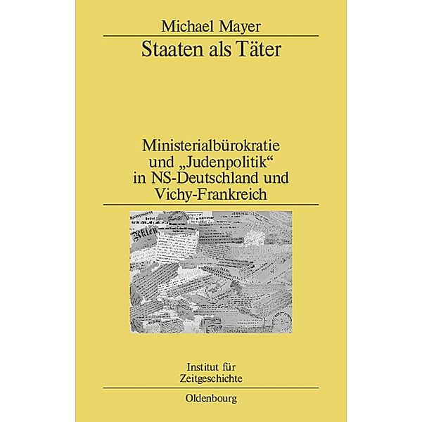 Staaten als Täter / Studien zur Zeitgeschichte Bd.80, Michael Mayer