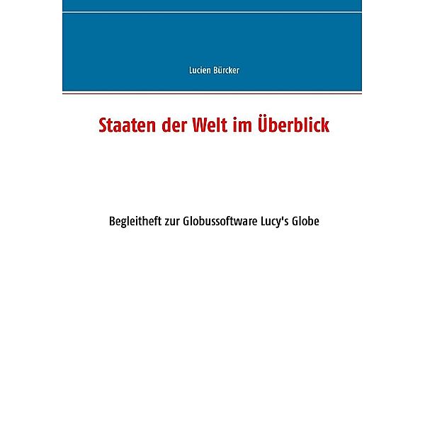 Staaten der Welt im Überblick, Lucien Bürcker