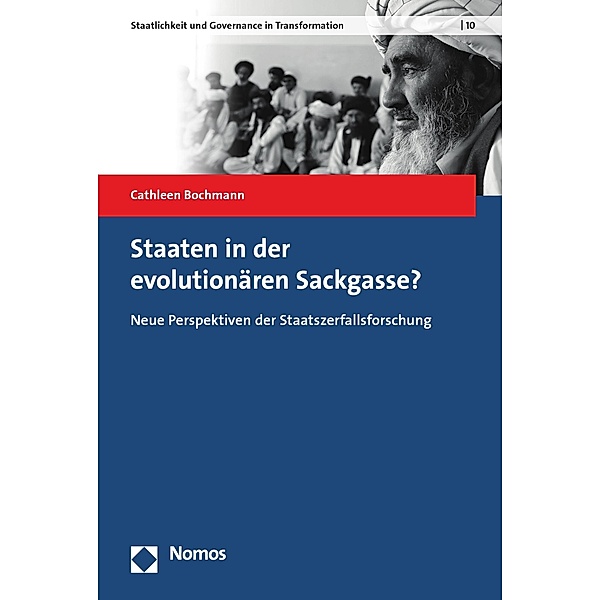 Staaten in der evolutionären Sackgasse? / Staatlichkeit und Governance in Transformation Bd.10, Cathleen Bochmann