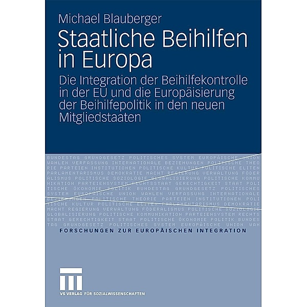 Staatliche Beihilfen in Europa / Forschungen zur Europäischen Integration, Michael Blauberger