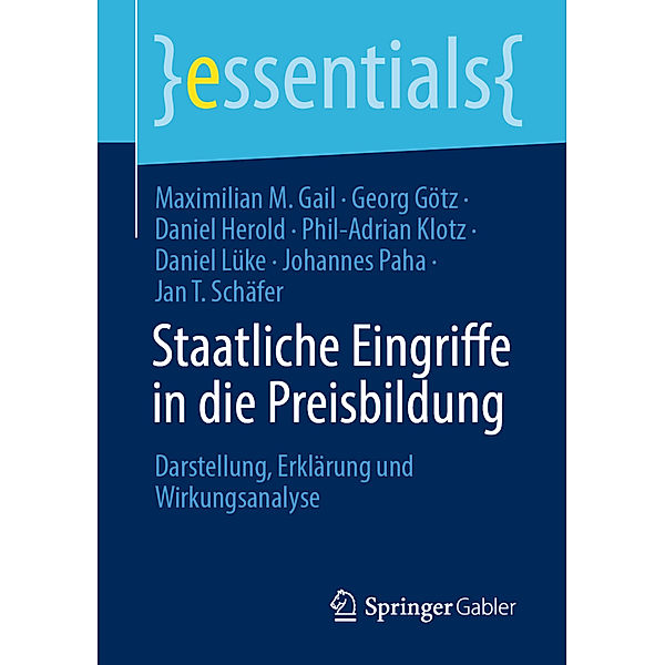 Staatliche Eingriffe in die Preisbildung, Maximilian M. Gail, Georg Götz, Daniel Herold, Phil-Adrian Klotz, Daniel Lüke, Johannes Paha, Jan T. Schäfer