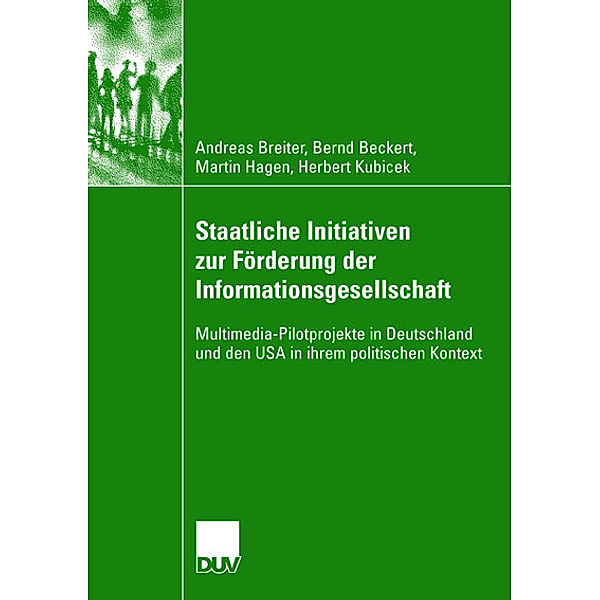 Staatliche Initiativen auf dem Weg in die Informationsgesellschaft, Andreas Breiter, Herbert Kubicek, Bernd Beckert