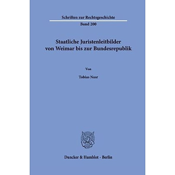 Staatliche Juristenleitbilder von Weimar bis zur Bundesrepublik., Tobias Nasr