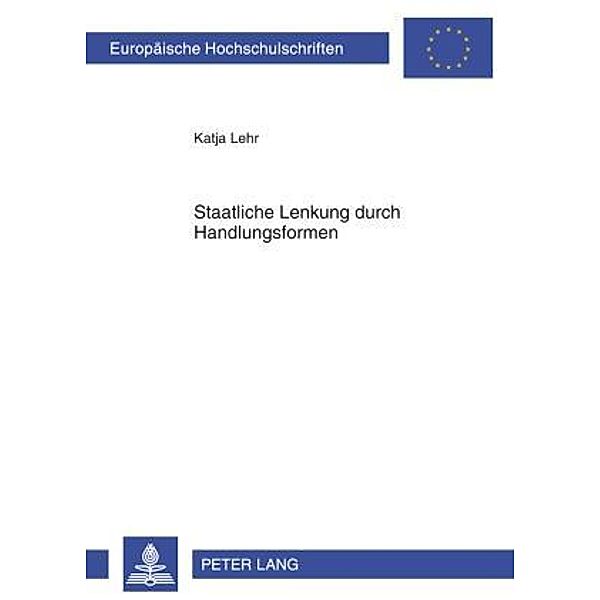 Staatliche Lenkung durch Handlungsformen, Katja Lehr