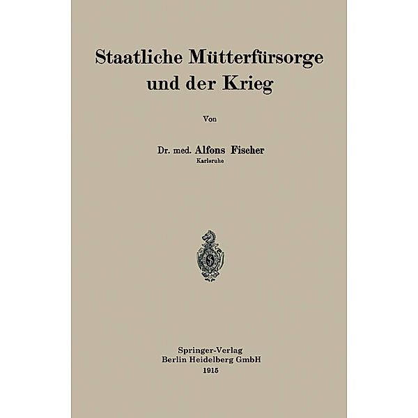 Staatliche Mütterfürsorge und der Krieg, Alfons Fischer