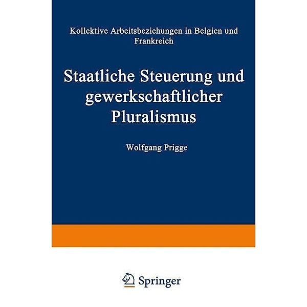 Staatliche Steuerung und gewerkschaftlicher Pluralismus / DUV Sozialwissenschaft, Wolfgang Prigge
