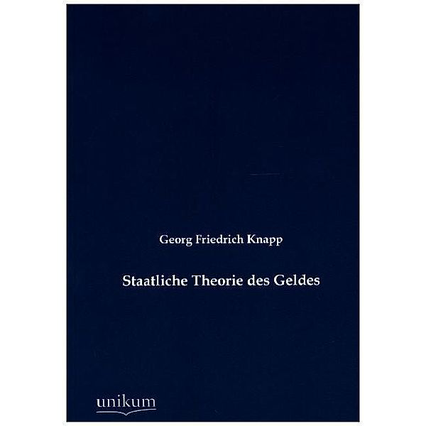 Staatliche Theorie des Geldes, Georg Friedrich Knapp