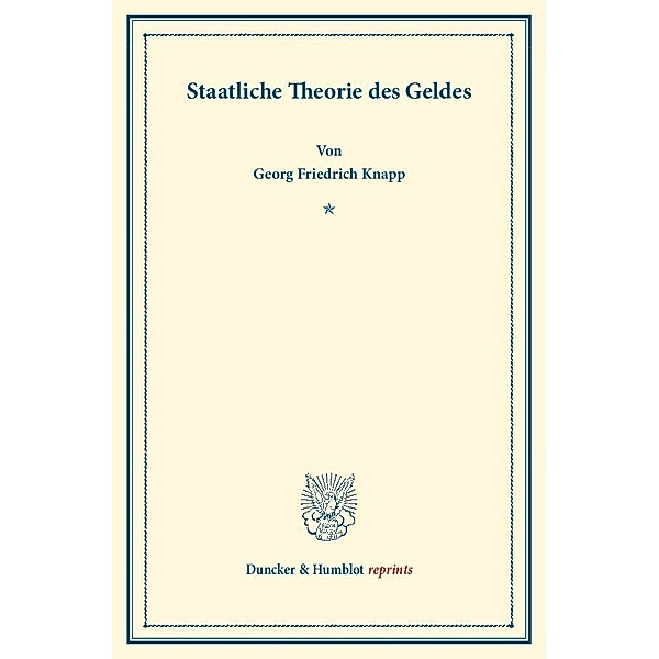 Staatliche Theorie des Geldes., Georg Friedrich Knapp