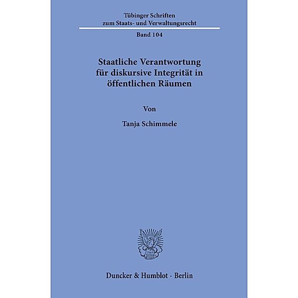 Staatliche Verantwortung für diskursive Integrität in öffentlichen Räumen., Tanja Schimmele