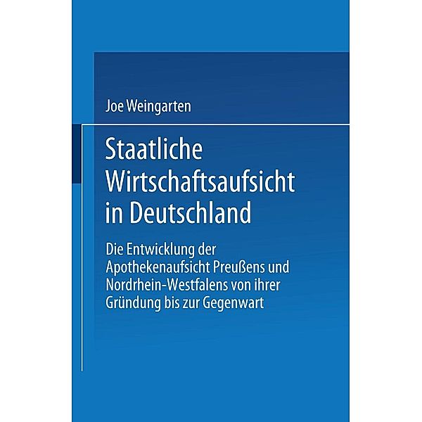 Staatliche Wirtschaftsaufsicht in Deutschland / Beiträge zur sozialwissenschaftlichen Forschung Bd.106, Joe Weingarten