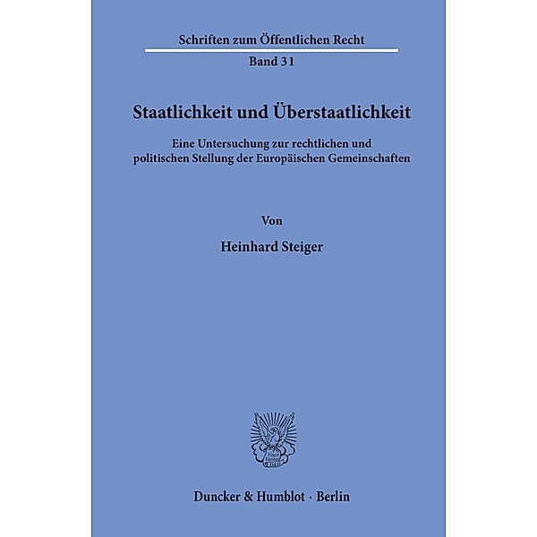 Staatlichkeit und Überstaatlichkeit., Heinhard Steiger