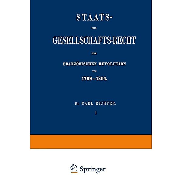 Staats- und Gesellschafts-Recht der Französischen Revolution von 1789-1804, Carl Richter