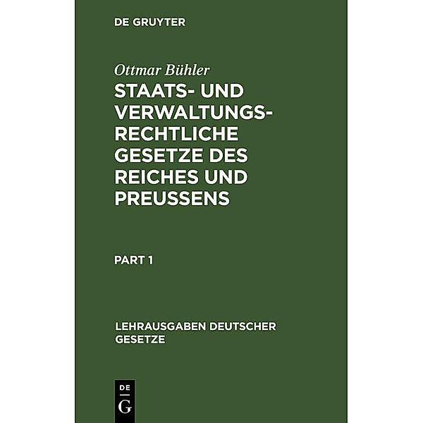 Staats- und verwaltungsrechtliche Gesetze des Reiches und Preussens, Ottmar Bühler