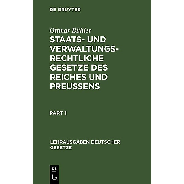 Staats- und verwaltungsrechtliche Gesetze des Reiches und Preußens, Ottmar Bühler