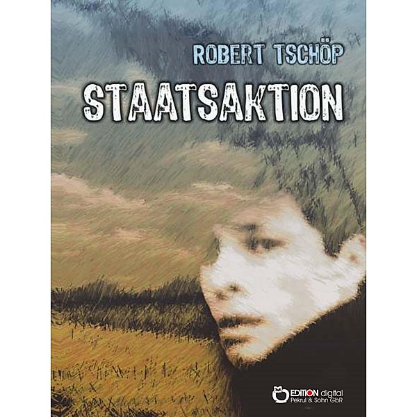 Staatsaktion, Robert Tschöp