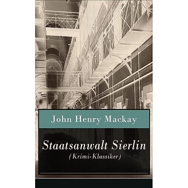 Staatsanwalt Sierlin (Krimi-Klassiker), John Henry Mackay