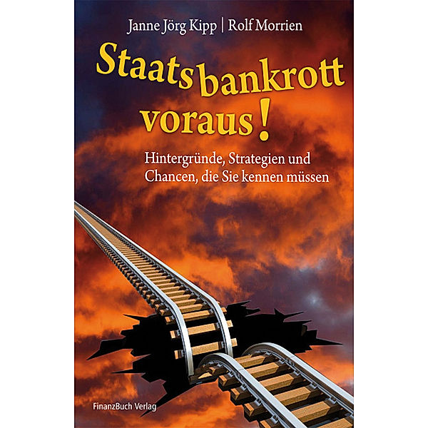 Staatsbankrott voraus!, Rolf Morrien, Janne Jörg Kipp