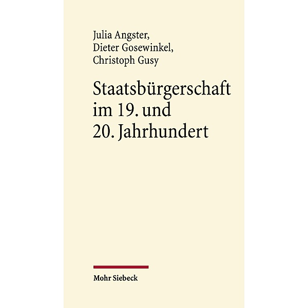 Staatsbürgerschaft im 19. und 20. Jahrhundert, Julia Angster, Dieter Gosewinkel, Christoph Gusy