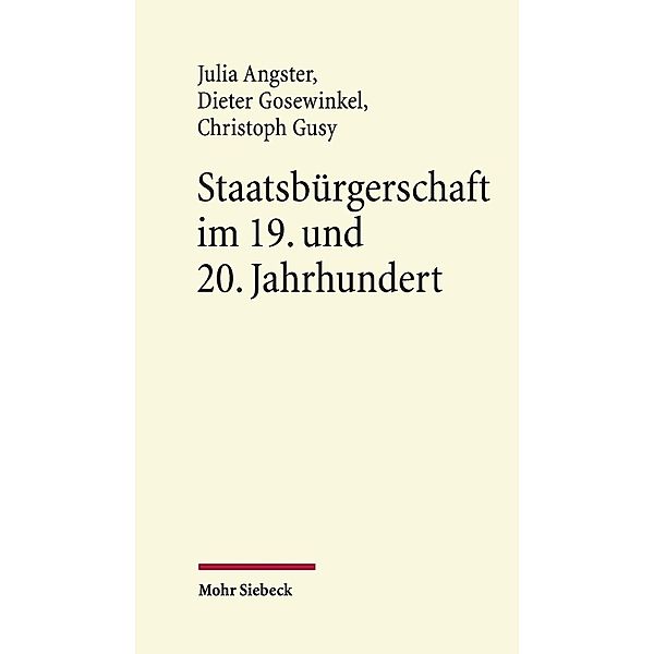 Staatsbürgerschaft im 19. und 20. Jahrhundert, Julia Angster, Dieter Gosewinkel, Christoph Gusy