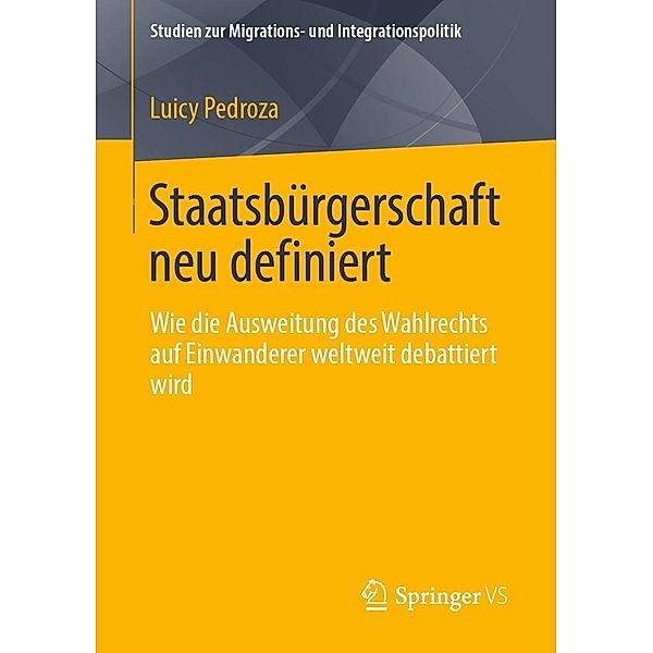 Staatsbürgerschaft neu definiert / Studien zur Migrations- und Integrationspolitik, Luicy Pedroza