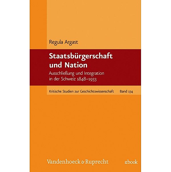Staatsbürgerschaft und Nation / Kritische Studien zur Geschichtswissenschaft, Regula Argast