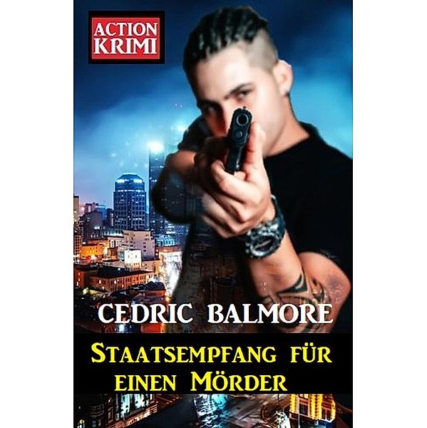 Staatsempfang für einen Mörder, Cedric Balmore