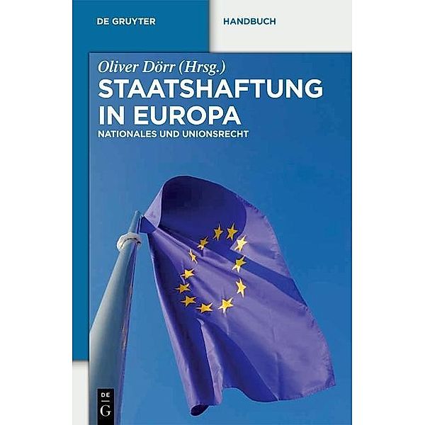 Staatshaftung in Europa / De Gruyter Handbuch / De Gruyter Handbook