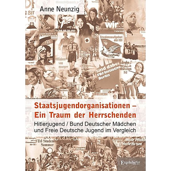 Staatsjugendorganisationen - Ein Traum der Herrschenden, Anne Neunzig