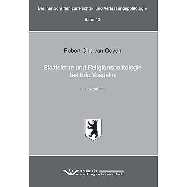 Staatslehre und Religionspolitologie bei Eric Voegelin, Robert Chr. van Ooyen