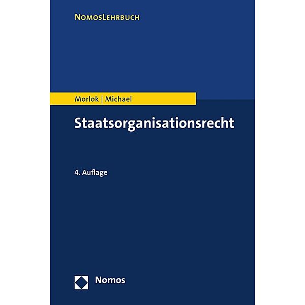 Staatsorganisationsrecht / NomosLehrbuch, Martin Morlok, Lothar Michael