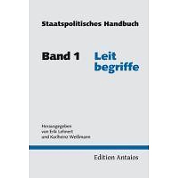 Staatspolitisches Handbuch: Bd.1 Leitbegriffe