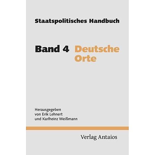 Staatspolitisches Handbuch: Bd.4 Deutsche Orte