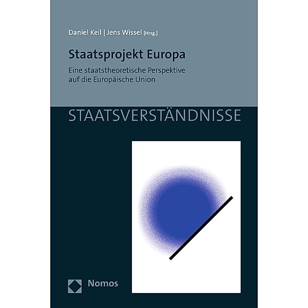 Staatsprojekt Europa / Staatsverständnisse Bd.137