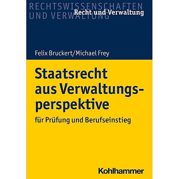 Staatsrecht aus Verwaltungsperspektive, Felix Bruckert, Michael Frey