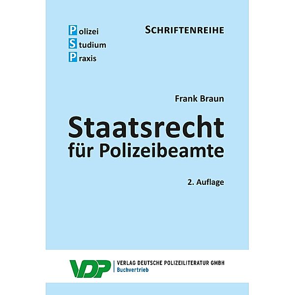 Staatsrecht für Polizeibeamte / Schriftenreihe, Frank Braun